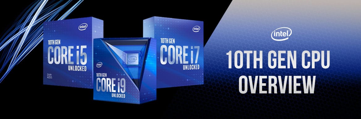 Intel 10th Gen CPU Overview