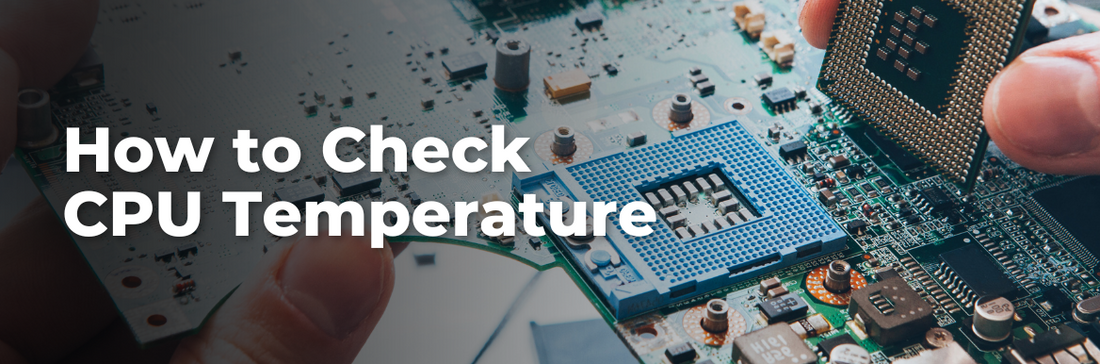 How to Check CPU Temperature