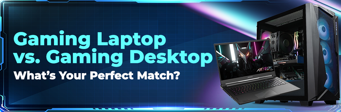 Gaming Laptop vs. Gaming Desktop — What’s Your Perfect Match?