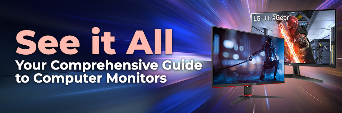 See it All — Your Comprehensive Guide to Computer Monitors
