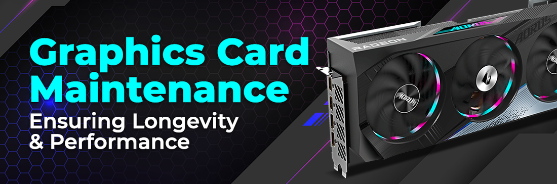 Graphics Card Maintenance: Ensuring Longevity & Performance