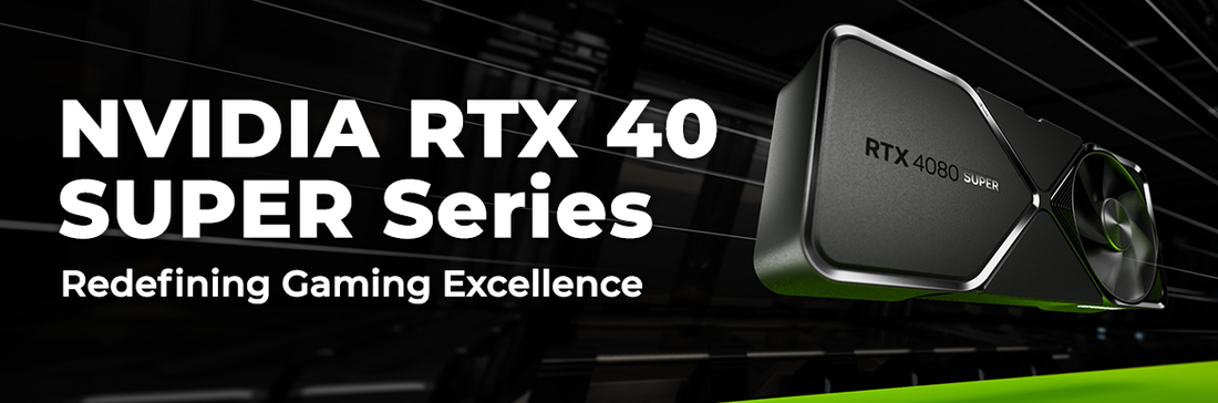 NVIDIA RTX 40 SUPER Series: Redefining Gaming Excellence