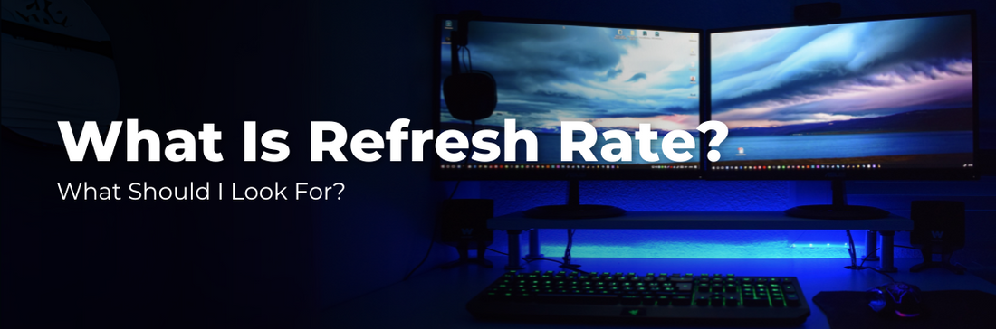 What Is Refresh Rate and What Should I Look For?