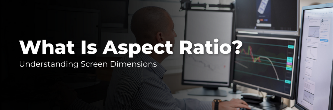 What Is Aspect Ratio? Understanding Screen Dimensions