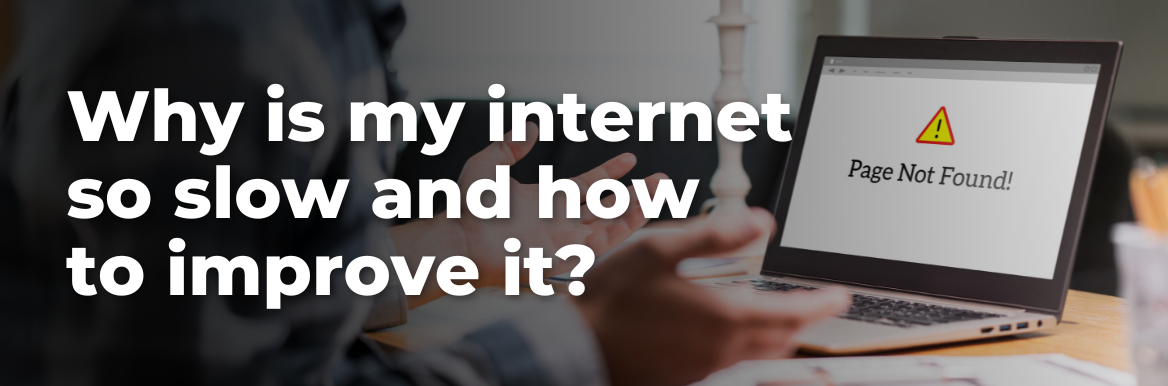 Why Is My Internet Slow and How Do I Fix It?