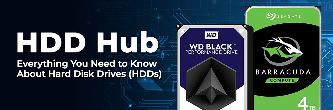 HDD Hub — Everything You Need to Know About Hard Disk Drives (HDDs)
