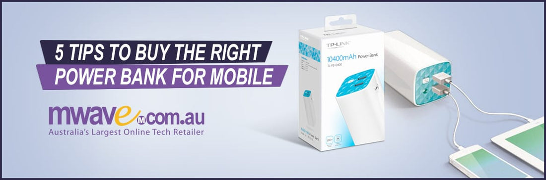 5 Tips To Buy The Right Power Bank For Mobile