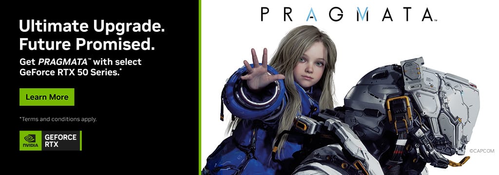 Ultimate Upgrade. Future Promised. Get PRAGMATA with selected GeForce RTX 50 Series