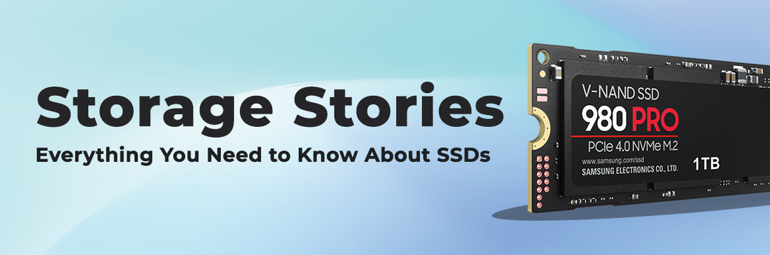 Storage Stories — Everything You Need to Know About SSDs